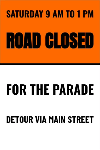 A-frame sign template, road closed for an event, reading "SATURDAY 9 AM TO 1 PM", "ROAD CLOSED" and "FOR THE PARADE", in orange and white