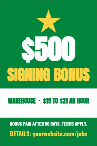 A-frame sign template, signing bonus, reading "$500", "SIGNING BONUS" and "WAREHOUSE · $19 TO $21 AN HOUR", in white and green