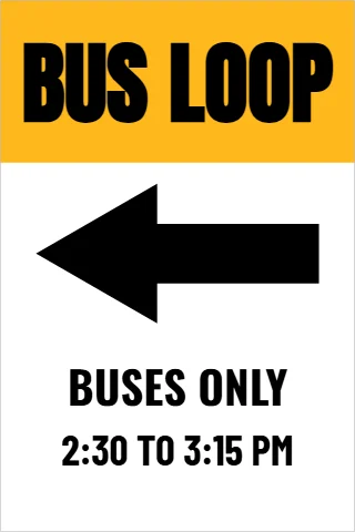 A-frame sign template, bus loop, reading "BUS LOOP", "BUSES ONLY" and "2:30 TO 3:15 PM", in gold and white