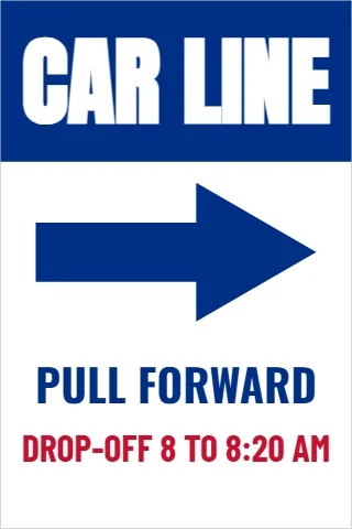 A-frame sign template, car line, reading "CAR LINE", "PULL FORWARD" and "DROP-OFF 8 TO 8:20 AM", in blue and white