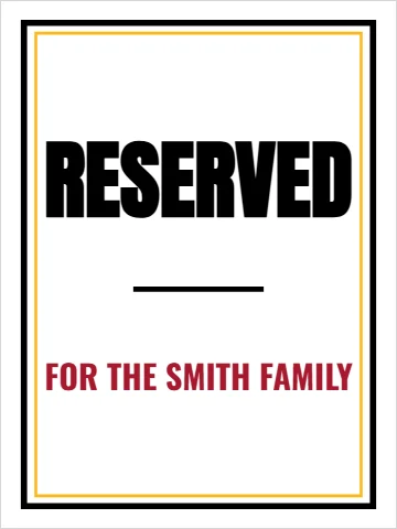 Aluminum sign template, reserved, reading "RESERVED" and "FOR THE SMITH FAMILY", in white