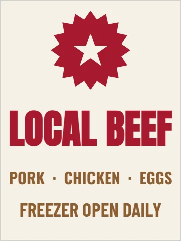 Aluminum sign template, local meats, reading "LOCAL BEEF", "PORK · CHICKEN · EGGS" and "FREEZER OPEN DAILY", in cream