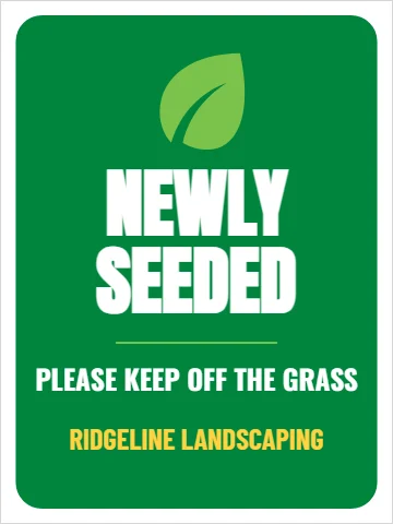 Aluminum sign template, newly seeded, reading "NEWLY", "SEEDED" and "RIDGELINE LANDSCAPING", in green and white