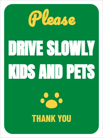Aluminum sign template, drive slowly, children and pets, reading "Please", "DRIVE SLOWLY" and "KIDS AND PETS", in green and white