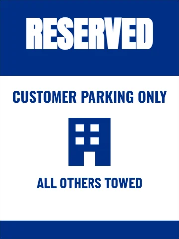 Aluminum sign template, reserved parking, customers, reading "RESERVED", "CUSTOMER PARKING ONLY" and "ALL OTHERS TOWED", in blue and white