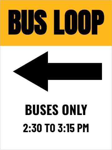 Aluminum sign template, bus loop, reading "BUS LOOP", "BUSES ONLY" and "2:30 TO 3:15 PM", in gold and white