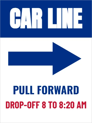 Aluminum sign template, car line, reading "CAR LINE", "PULL FORWARD" and "DROP-OFF 8 TO 8:20 AM", in blue and white