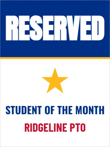 Aluminum sign template, reserved for the student of the month, reading "RESERVED", "STUDENT OF THE MONTH" and "RIDGELINE PTO", in blue and white
