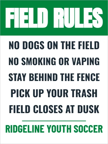 Aluminum sign template, field rules, reading "FIELD RULES", "NO DOGS ON THE FIELD" and "PICK UP YOUR TRASH", in green and white
