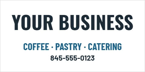 Banner template, business name, reading "YOUR BUSINESS", "COFFEE · PASTRY · CATERING" and "845-555-0123", in white