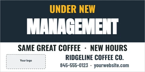 Banner template, under new management, reading "UNDER NEW", "MANAGEMENT" and "SAME GREAT COFFEE · NEW HOURS", in navy and white, with a space for your logo