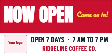 Banner template, now open, reading "NOW OPEN", "OPEN 7 DAYS · 7 AM TO 7 PM" and "RIDGELINE COFFEE CO.", in white and red, with a space for your logo
