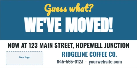 Banner template, we've moved, reading "Guess what?", "WE'VE MOVED!" and "RIDGELINE COFFEE CO.", in steel blue and white, with a space for your logo