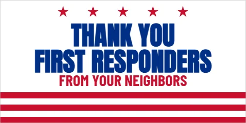 Banner template, thank you, first responders, reading "THANK YOU", "FIRST RESPONDERS" and "FROM YOUR NEIGHBORS", in white