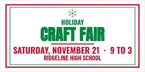Banner template, holiday craft fair, reading "CRAFT FAIR", "SATURDAY, NOVEMBER 21 · 9 TO 3" and "RIDGELINE HIGH SCHOOL", in white