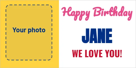 Banner template, birthday banner with photo, reading "Happy Birthday", "JANE" and "WE LOVE YOU!", in yellow and white, with a space for your logo