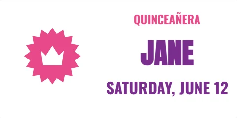 Banner template, quinceañera, reading "QUINCEAÑERA", "JANE" and "SATURDAY, JUNE 12", in white