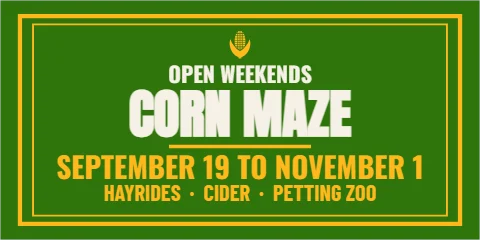 Banner template, corn maze, reading "CORN MAZE", "SEPTEMBER 19 TO NOVEMBER 1" and "HAYRIDES · CIDER · PETTING ZOO", in green