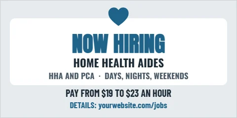 Banner template, home health aides, heart card, reading "NOW HIRING", "HOME HEALTH AIDES" and "PAY FROM $19 TO $23 AN HOUR", in white and light gray