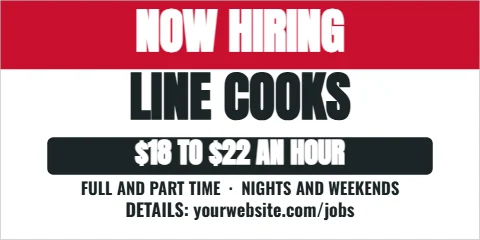 Banner template, now hiring line cooks, reading "NOW HIRING", "LINE COOKS" and "$18 TO $22 AN HOUR", in red and white