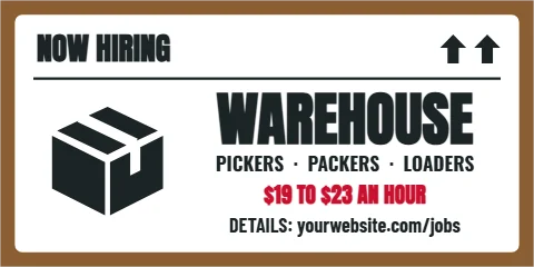 Banner template, warehouse, shipping label, reading "NOW HIRING", "WAREHOUSE" and "$19 TO $23 AN HOUR", in white and brown