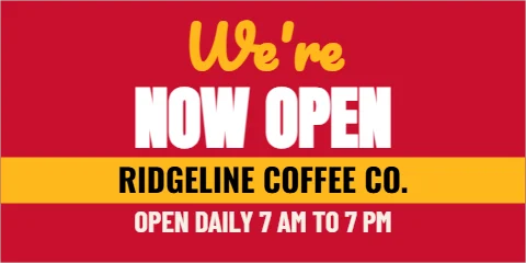Banner template, now open, script, reading "We're", "NOW OPEN" and "RIDGELINE COFFEE CO.", in gold and red