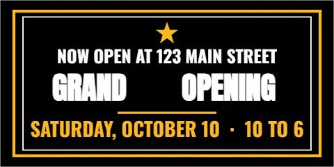 Banner template, grand opening, black and gold, reading "NOW OPEN AT 123 MAIN STREET", "GRAND" and "OPENING", in black