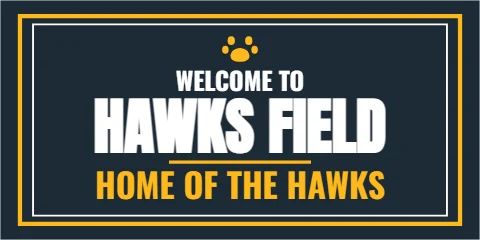 Banner template, home of the team, reading "WELCOME TO", "HAWKS FIELD" and "HOME OF THE HAWKS", in navy