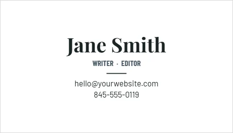 Business card template, writer and editor, reading "Jane Smith", "hello@yourwebsite.com" and "845-555-0119", in white