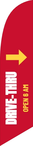Flag template, drive-thru open, reading "DRIVE-THRU" and "OPEN 6 AM", in red