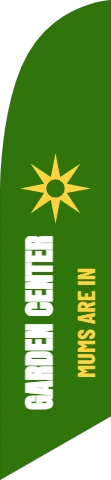 Flag template, garden center, reading "GARDEN CENTER" and "MUMS ARE IN", in green