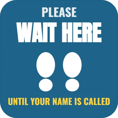 Floor graphic template, please wait here until called, reading "PLEASE", "WAIT HERE" and "UNTIL YOUR NAME IS CALLED", in steel blue