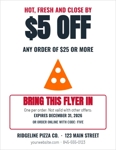 Flyer template, restaurant coupon, reading "HOT, FRESH AND CLOSE BY", "$5 OFF" and "BRING THIS FLYER IN", in white