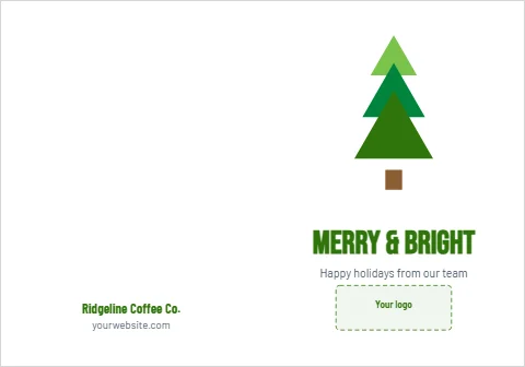 Greeting card template, modern tree, your logo, reading "MERRY & BRIGHT", "Happy holidays from our team" and "Ridgeline Coffee Co.", in white, with a space for your logo