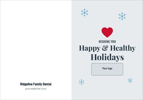 Greeting card template, healthy holidays, your practice, reading "Happy & Healthy", "Holidays" and "Ridgeline Family Dental", in light gray and white, with a space for your logo