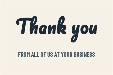 Postcard template, thank you, reading "Thank you" and "FROM ALL OF US AT YOUR BUSINESS", in cream