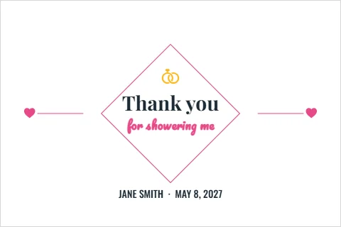 Postcard template, bridal shower thank you, diamond, reading "Thank you", "for showering me" and "JANE SMITH · MAY 8, 2027", in white