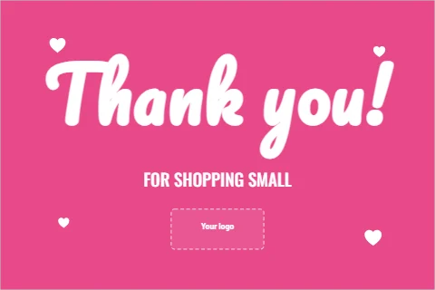 Postcard template, thank you, big script on pink, reading "Thank you!" and "FOR SHOPPING SMALL", in pink, with a space for your logo