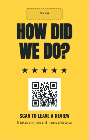 Table tent template, scan to leave a review, QR code, reading "HOW DID", "WE DO?" and "SCAN TO LEAVE A REVIEW", in yellow, with a space for your logo and a QR code