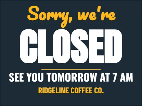 Yard sign template, closed, see you tomorrow, reading "Sorry, we're", "CLOSED" and "SEE YOU TOMORROW AT 7 AM", in navy