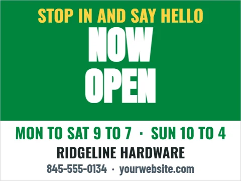 Yard sign template, now open, stop in, reading "STOP IN AND SAY HELLO", "NOW" and "OPEN", in green and white