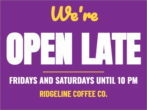 Yard sign template, open late, reading "We're", "OPEN LATE" and "RIDGELINE COFFEE CO.", in purple