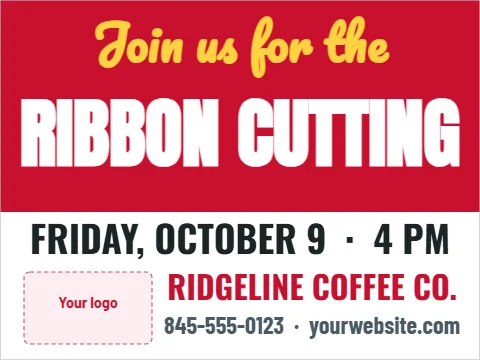 Yard sign template, ribbon cutting, reading "Join us for the", "RIBBON CUTTING" and "FRIDAY, OCTOBER 9 · 4 PM", in red and white, with a space for your logo