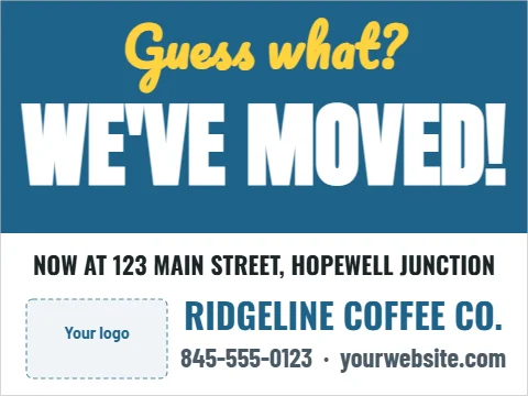 Yard sign template, we've moved, reading "Guess what?", "WE'VE MOVED!" and "RIDGELINE COFFEE CO.", in steel blue and white, with a space for your logo