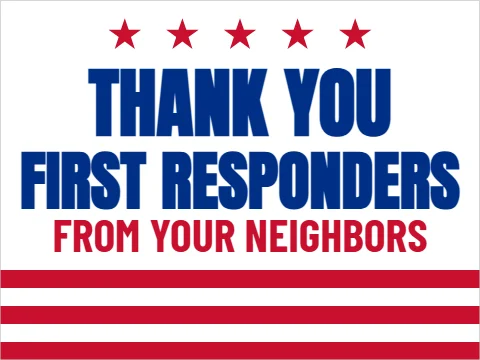 Yard sign template, thank you, first responders, reading "THANK YOU", "FIRST RESPONDERS" and "FROM YOUR NEIGHBORS", in white