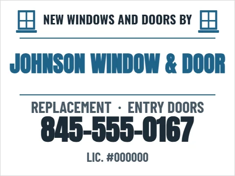 Yard sign template, new windows by, reading "JOHNSON WINDOW & DOOR", "REPLACEMENT · ENTRY DOORS" and "845-555-0167", in white