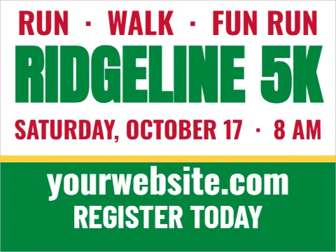 Yard sign template, run the 5K, reading "RIDGELINE 5K", "yourwebsite.com" and "REGISTER TODAY", in green and white