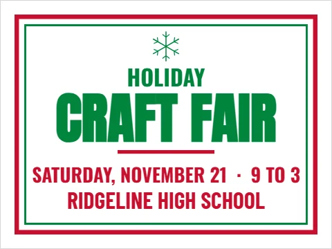 Yard sign template, holiday craft fair, reading "HOLIDAY", "CRAFT FAIR" and "RIDGELINE HIGH SCHOOL", in white