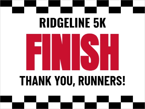 Yard sign template, 5K finish, reading "RIDGELINE 5K", "FINISH" and "THANK YOU, RUNNERS!", in white