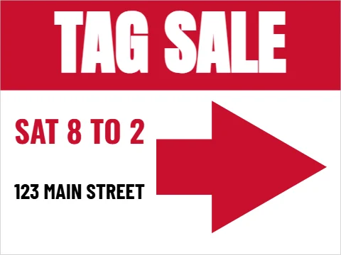 Yard sign template, tag sale, arrow, reading "TAG SALE", "SAT 8 TO 2" and "123 MAIN STREET", in red and white